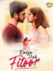 Kaisa Yeh Fitoor (2023) Hindi HD