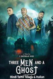 Three Man And A Ghost (2022) Hindi Dubbed