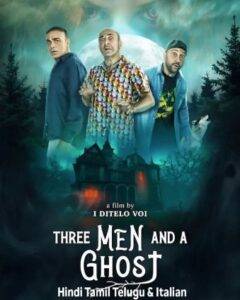 Three Man And A Ghost (2022) Hindi Dubbed